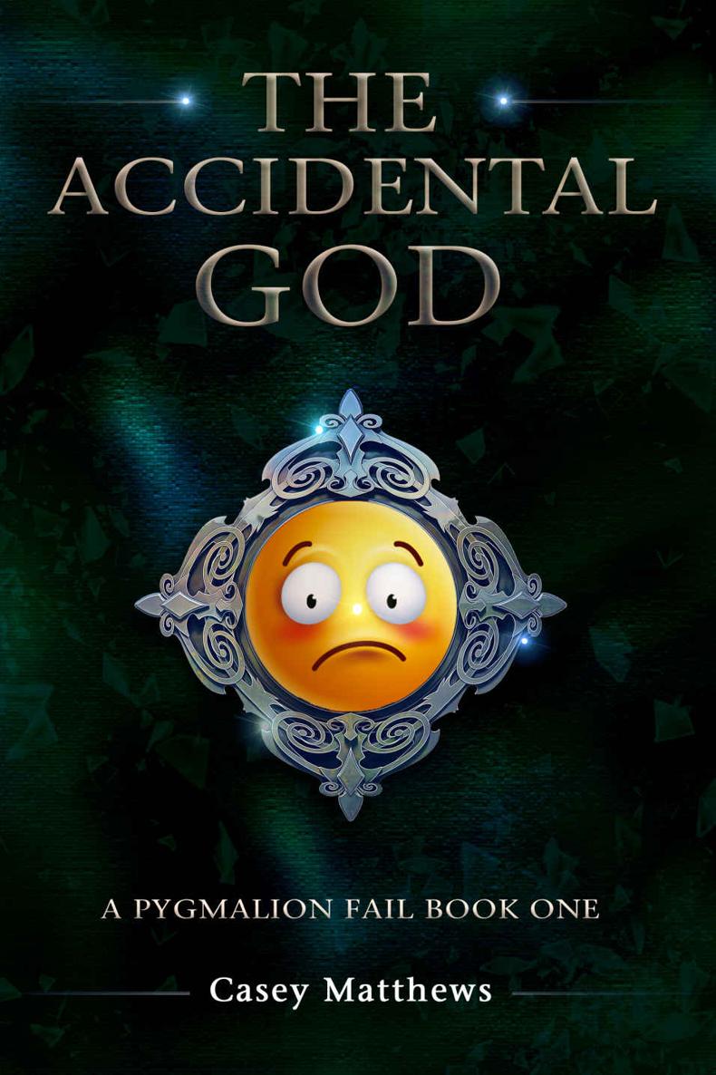 The Accidental God (A Pygmalion Fail Book 1)