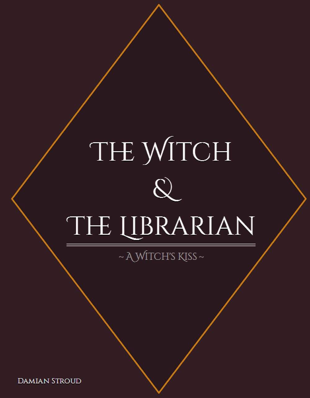 The Witch & The Librarian: A Witch's Kiss