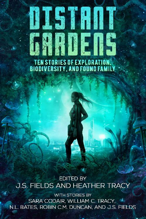 Distant Gardens: Ten Stories of Exploration, Biodiversity, and Found Family