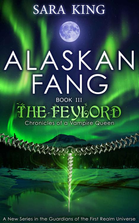 Chronicles of a Vampire Queen: Alaskan Fang: Book 3: The Feylord