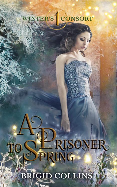 A Prisoner to Spring (Winter's Consort, #1)