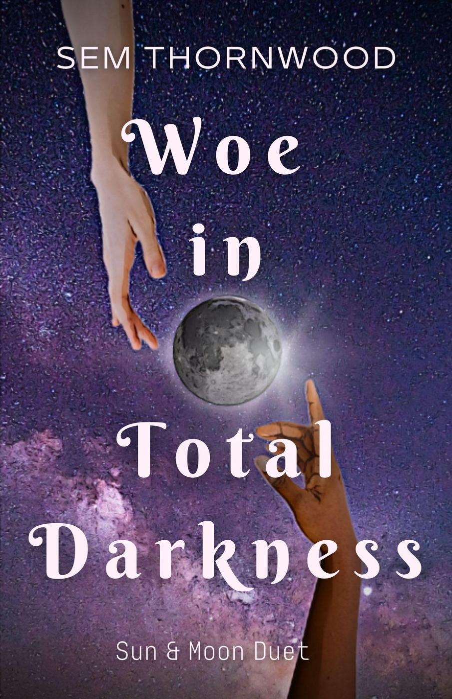 Woe in Total Darkness (Sun & Moon Duet)