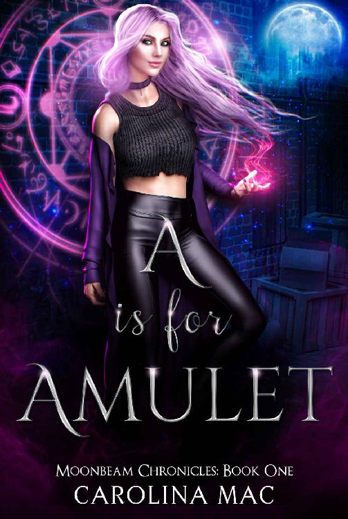 A is for Amulet: The A B C's of Witchery (Moonbeam Chronicles: Book One 1)