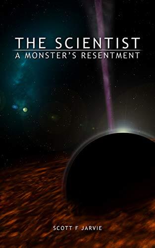 The Scientist: A Monster's Resentment