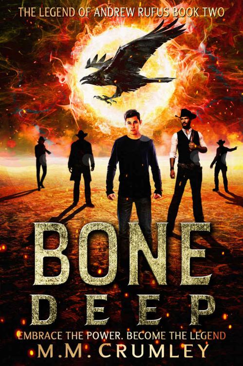 Bone Deep: The Legend of Andrew Rufus: (Book 2 of 7)