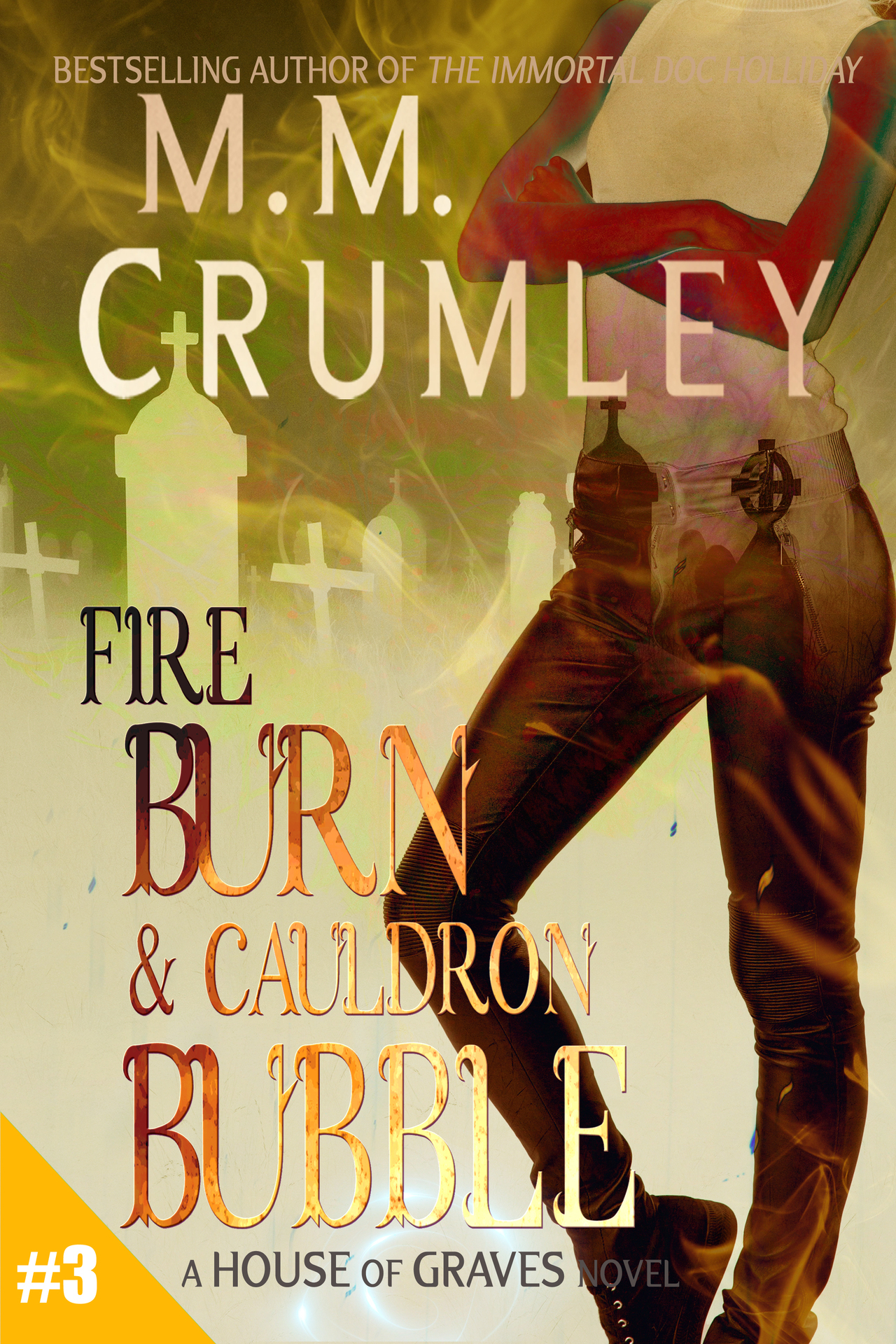 Fire Burn & Cauldron Bubble (The House of Graves Book 3)