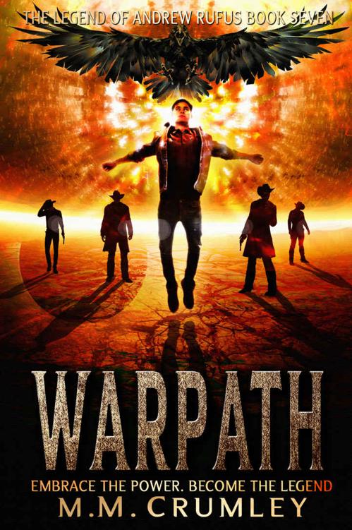 Warpath: The Legend of Andrew Rufus: (Book 7 of 7)