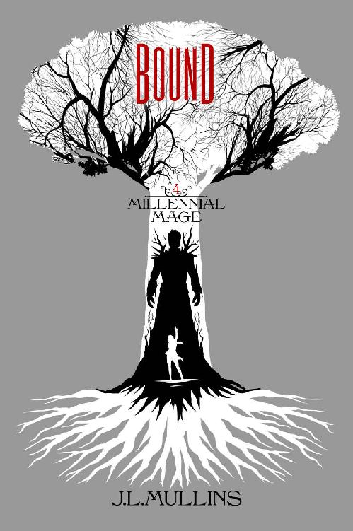Bound: A Slice of Life Progression Fantasy (Millennial Mage Book 4)