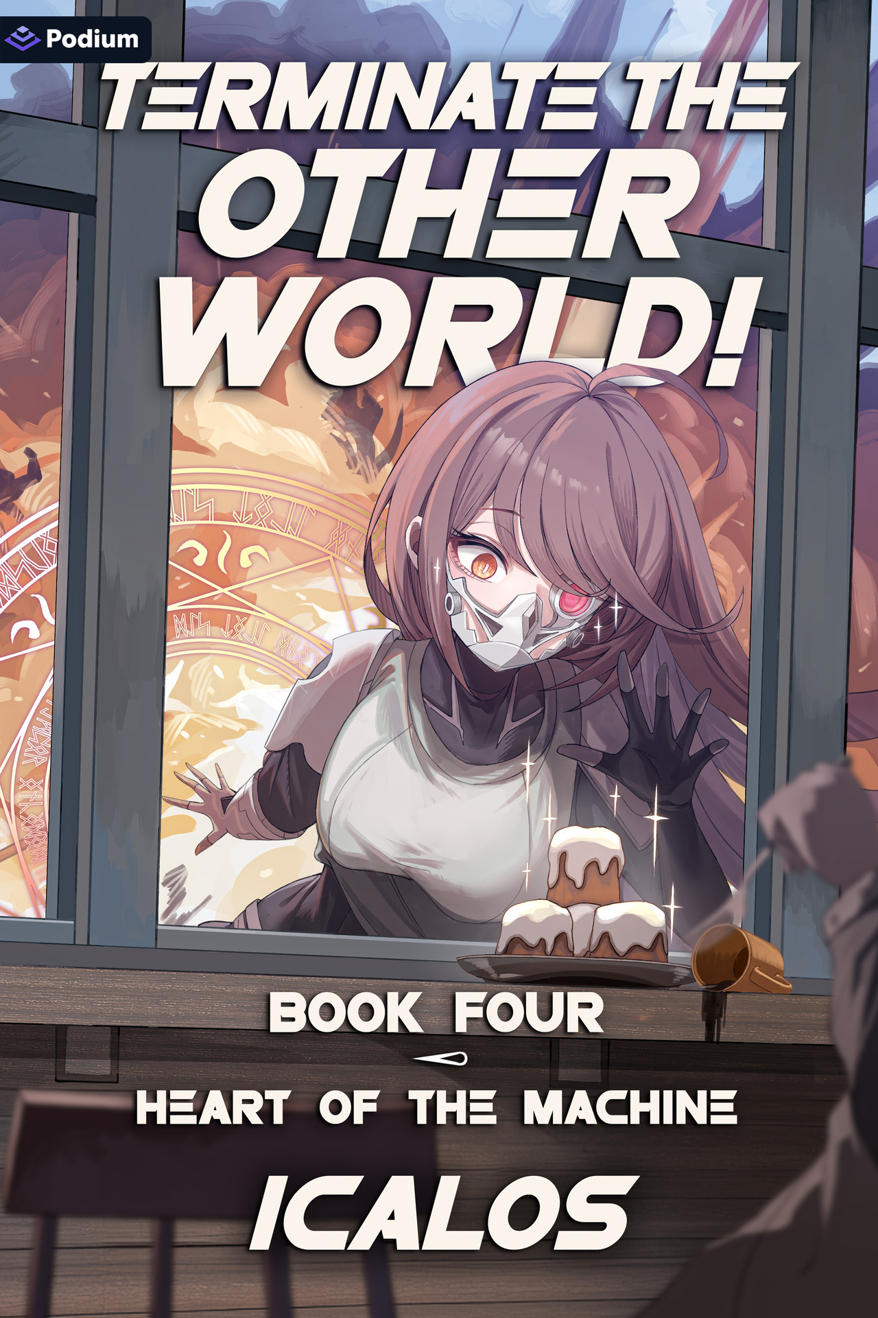 Heart of the Machine: A Humorous Isekai LitRPG (Terminate the Other World! Book 4)