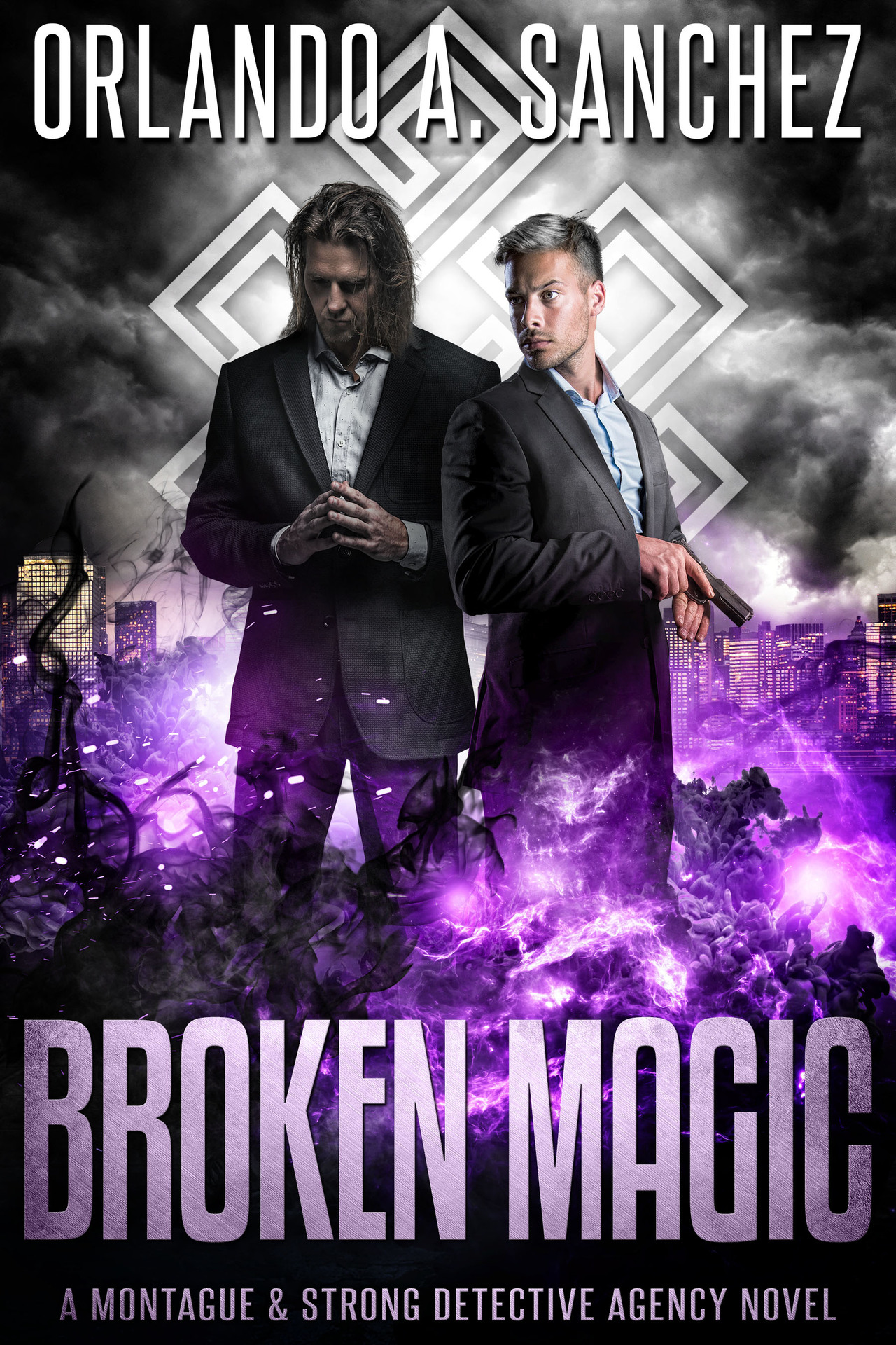 Broken Magic: A Montague & Strong Detective Novel (Montague & Strong Case Files Book 18)
