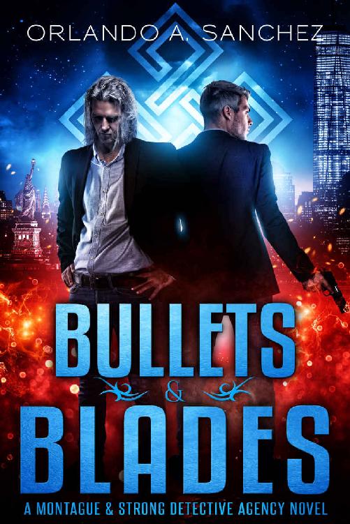 Bullets & Blades: A Montague & Strong Detective Novel (Montague & Strong Case Files Book 7)