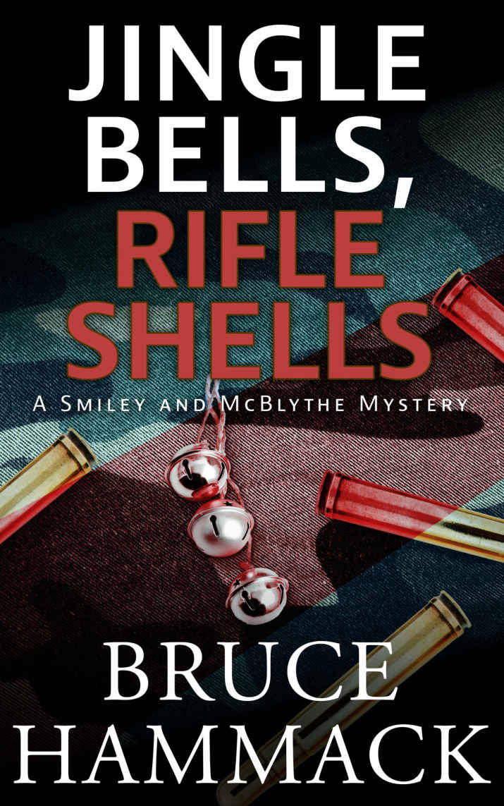 Jingle Bells, Rifle Shells: A Smiley and McBlythe Mystery (The Smiley and McBlythe Mystery Series Book 4)