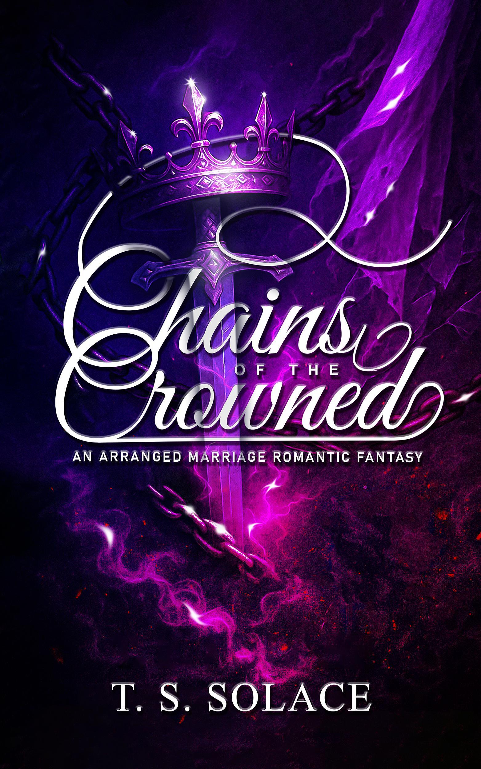 Chains of the Crowned: An Arranged Marriage Romantic Fantasy