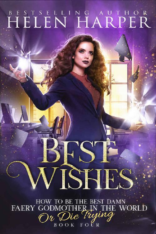 Best Wishes (How To Be The Best Damn Faery Godmother In The World (Or Die Trying) Book 4)