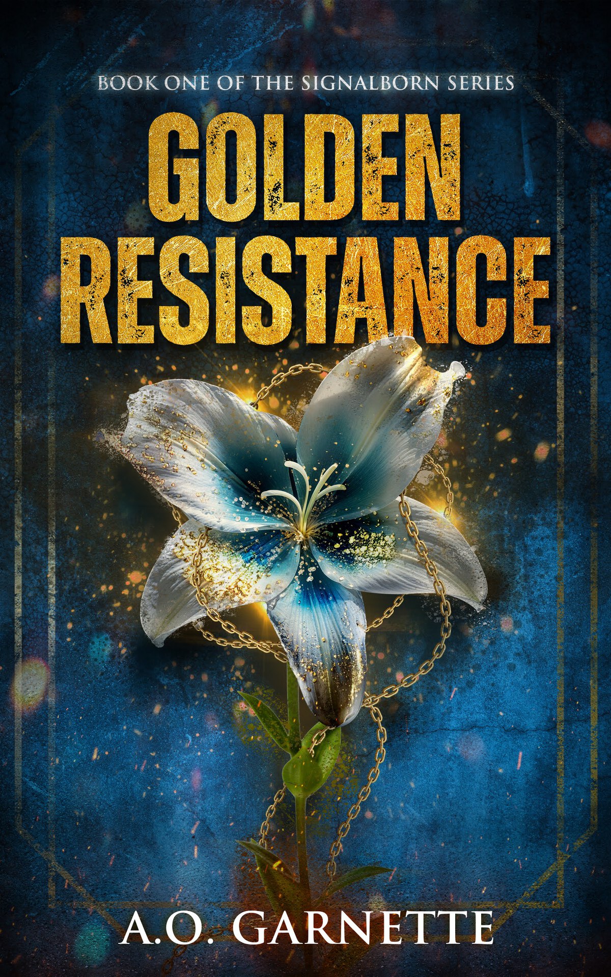 Golden Resistance: Book One of the Signalborn Series