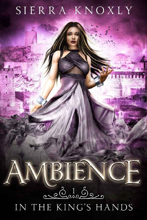 Ambience: A Reverse Harem Fantasy Romance (In The King's Hands Book 1)