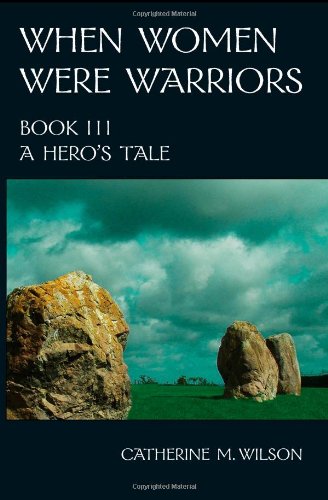 When Women Were Warriors Book III