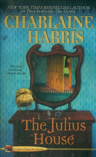 The Julius House (Aurora Teagarden Mysteries, Book 4)