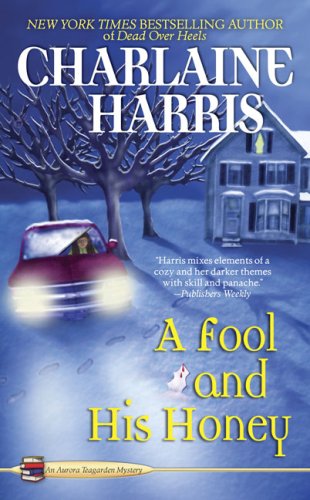 A Fool and His Honey (Aurora Teagarden Mysteries, No. 6)