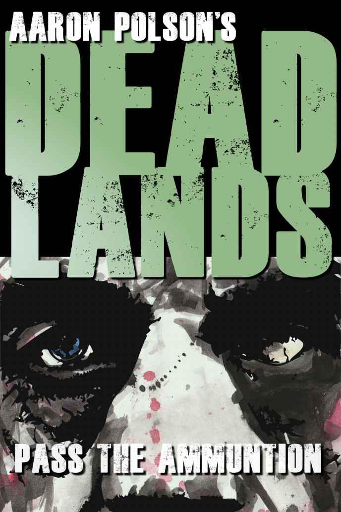 Dead Lands Pass the Ammunition