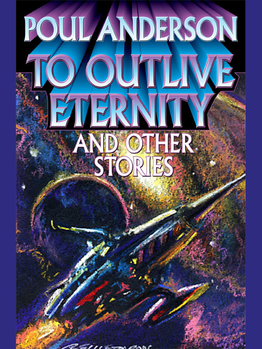 To Outlive Eternity