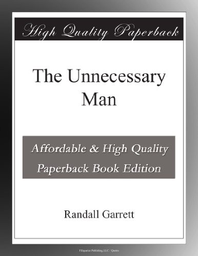 The Unnecessary Man