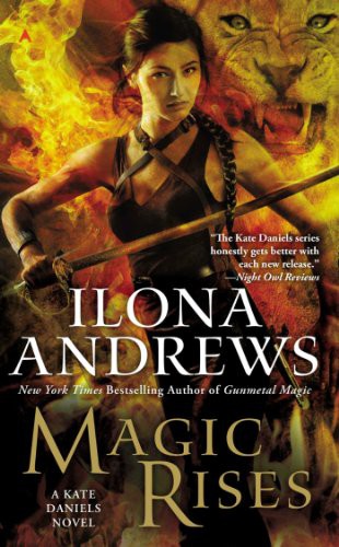 Magic Rises: A Kate Daniels Novel