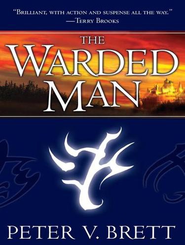 The Warded Man: Book One of the Demon Cycle