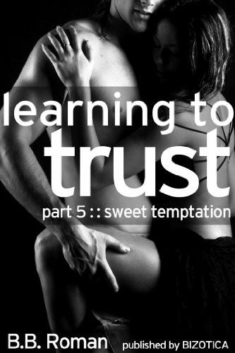 Learning to Trust: Sweet Temptation