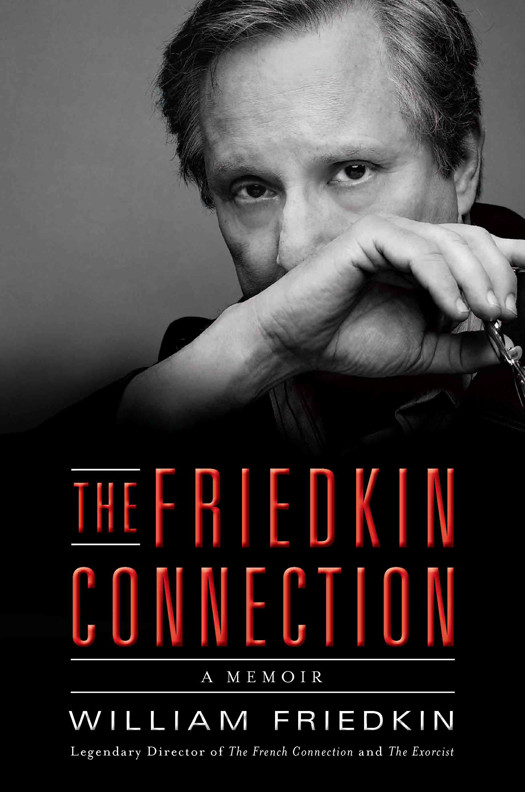 The Friedkin Connection: A Memoir