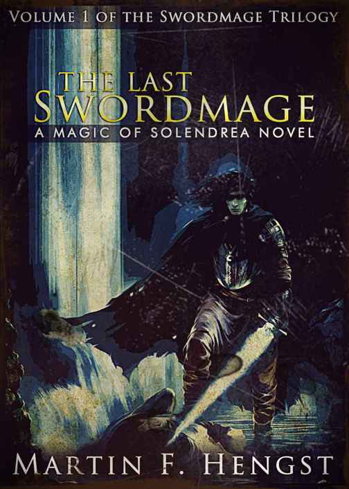 The Last Swordmage: A Magic of Solendrea Novel