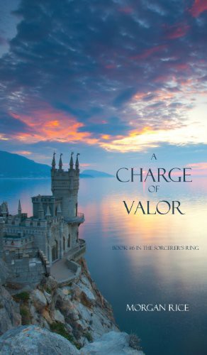 A Charge of Valor (Book #6 in the Sorcerer's Ring)