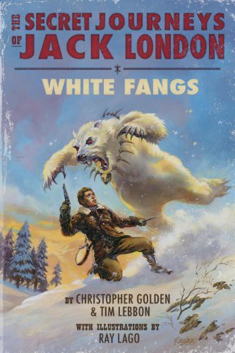 The Secret Journeys of Jack London: White Fangs
