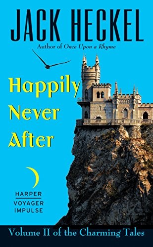 Happily Never After: Volume II of the Charming Tales