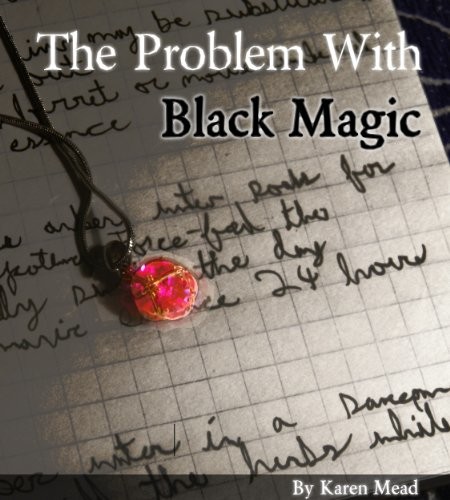 The Problem With Black Magic