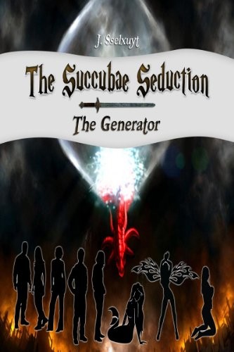The Generator: The Succubae Seduction