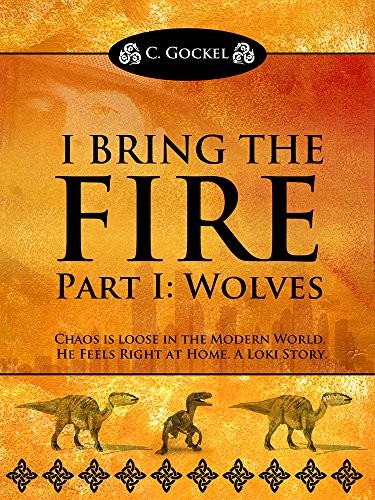 I Bring the Fire Part I : Wolves