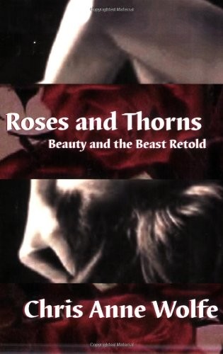 Roses and Thorns: Beauty and the Beast Retold