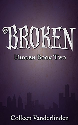 Broken: Hidden Book Two