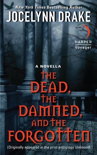 The Dead, the Damned, and the Forgotten: A Novella