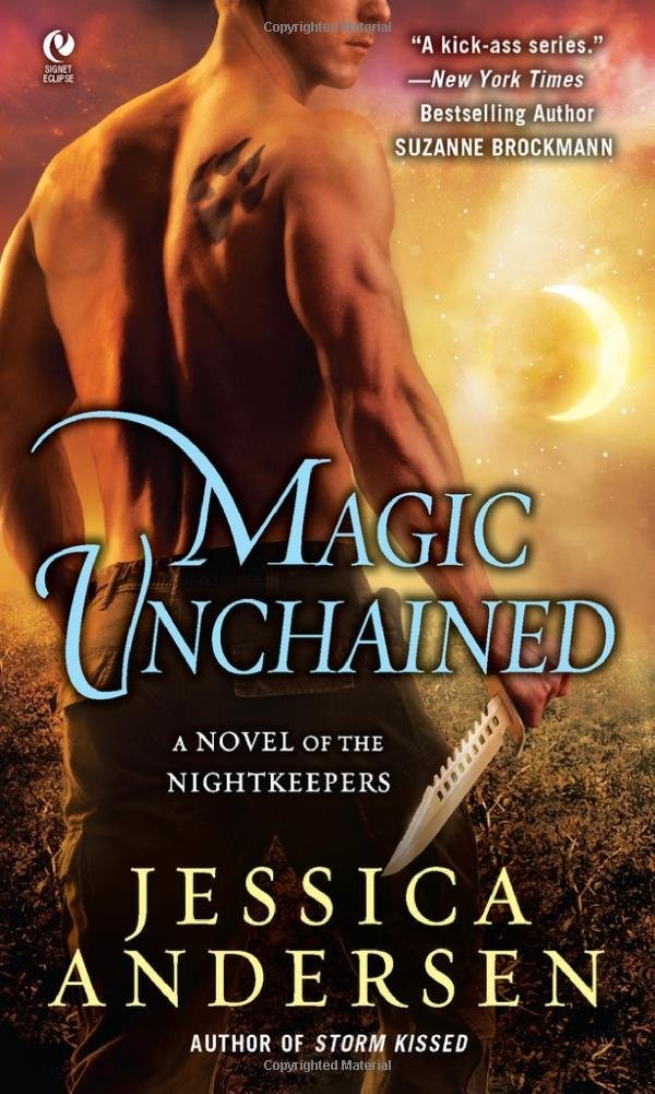 Magic Unchained: A Novel of the Nightkeepers