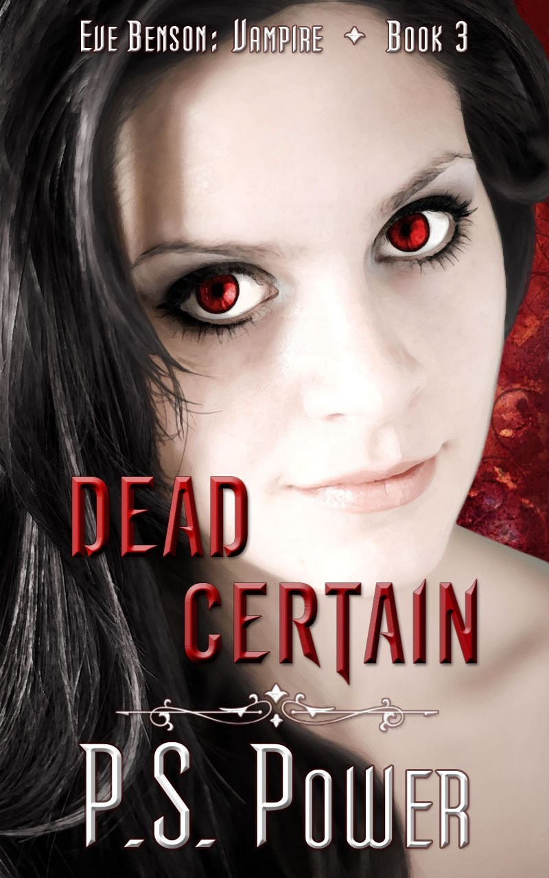 Dead Certain (Eve Benson: Vampire Book 3)