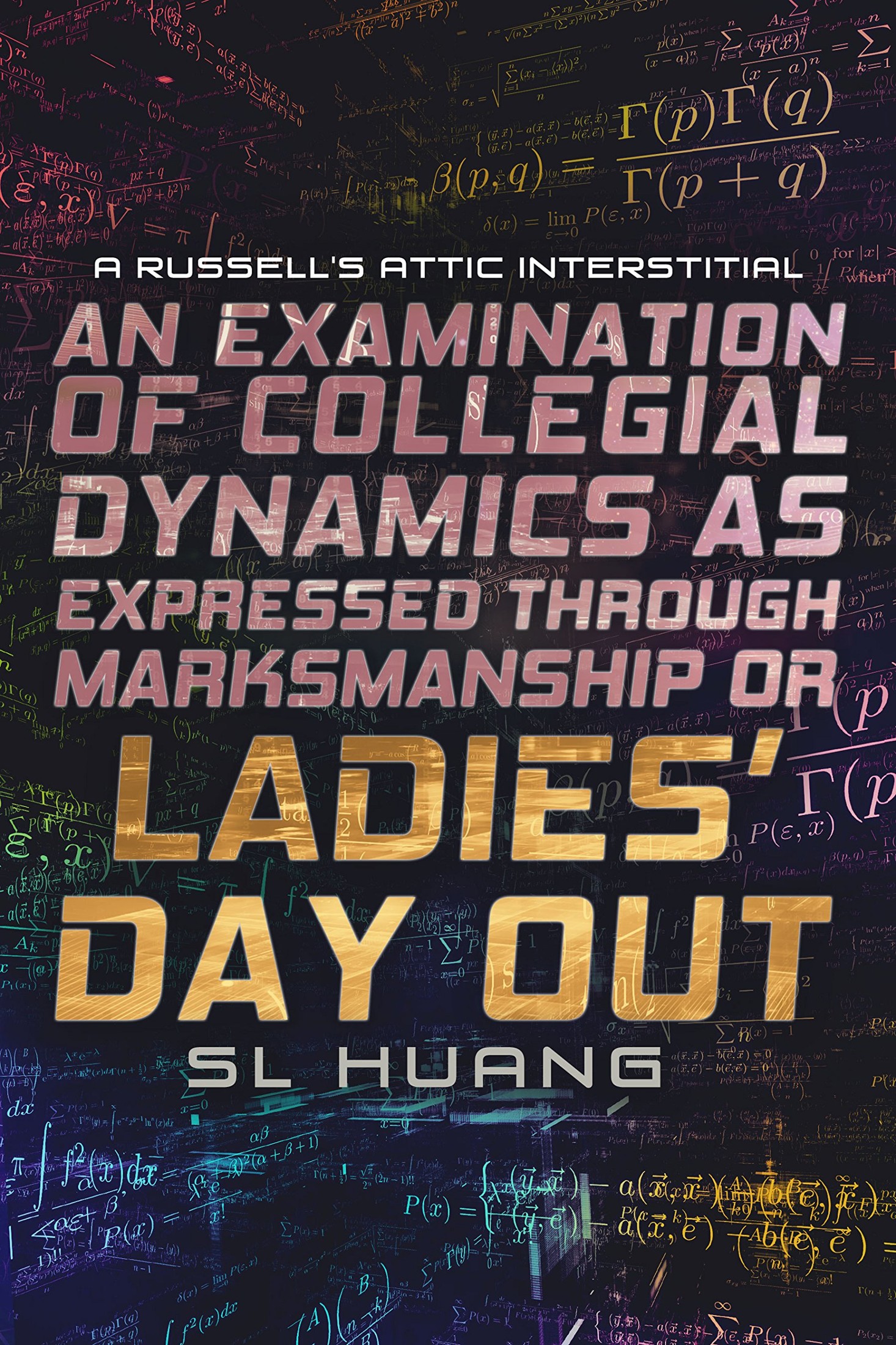 An Examination of Collegial Dynamics as Expressed Through Marksmanship, Or, LADIES' DAY OUT: A Russell's Attic Interstitial