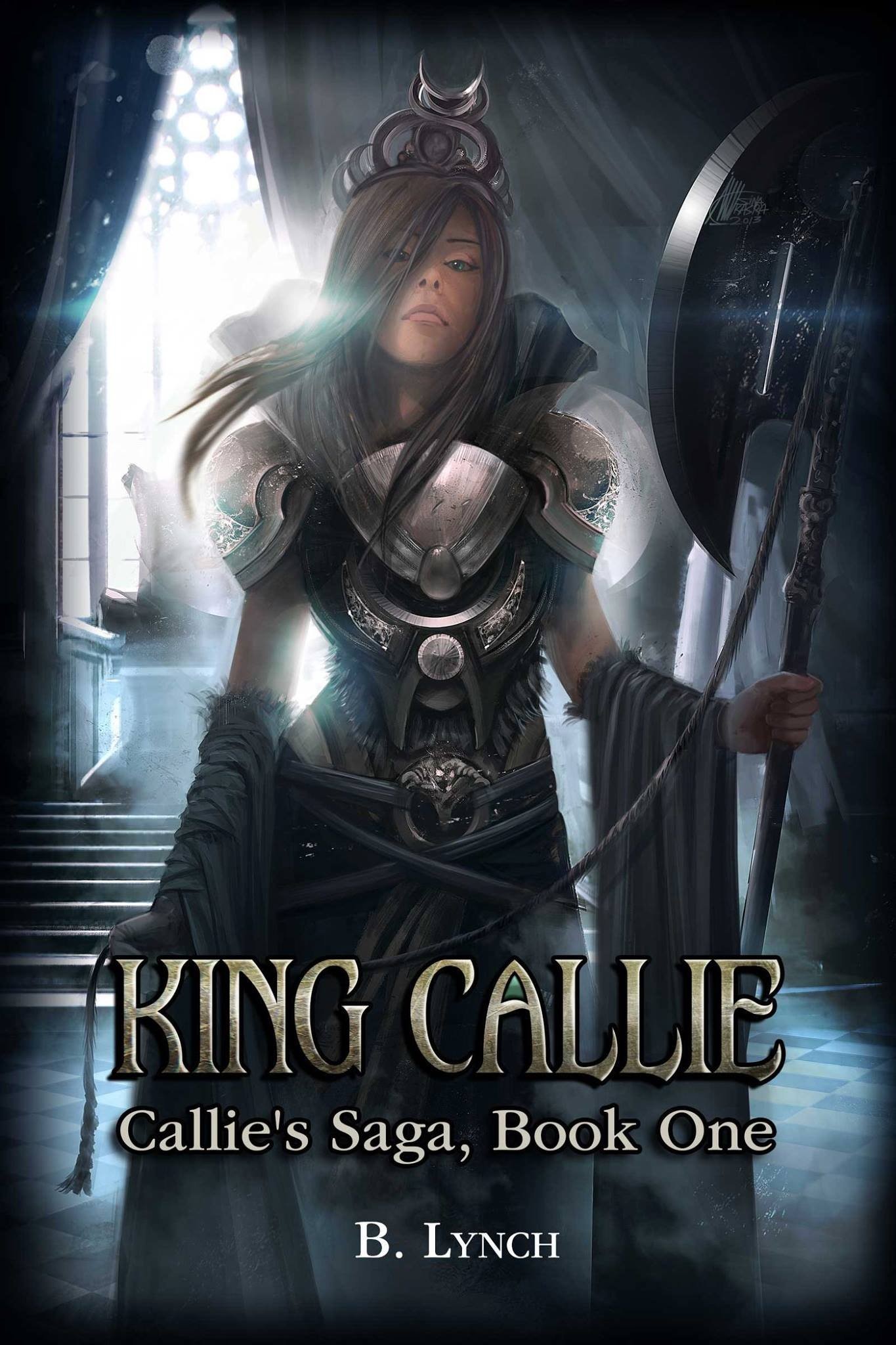 King Callie: Callie's Saga, Book One