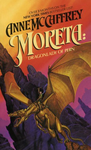 Moreta: Dragonlady of Pern (Pern (Chronological Order))