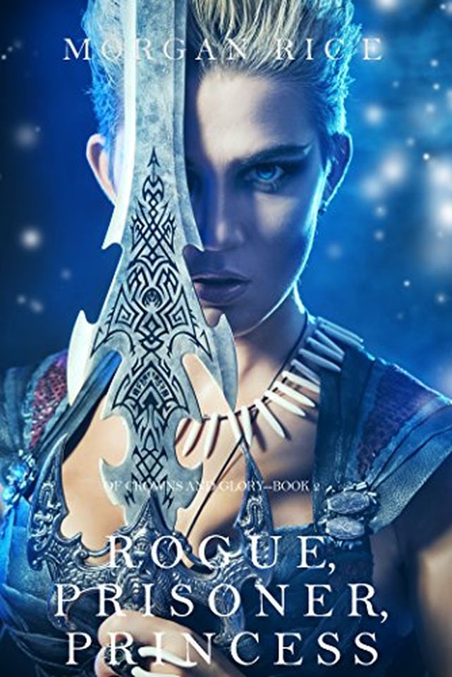 Rogue, Prisoner, Princess (Of Crowns and Glory-Book 2)