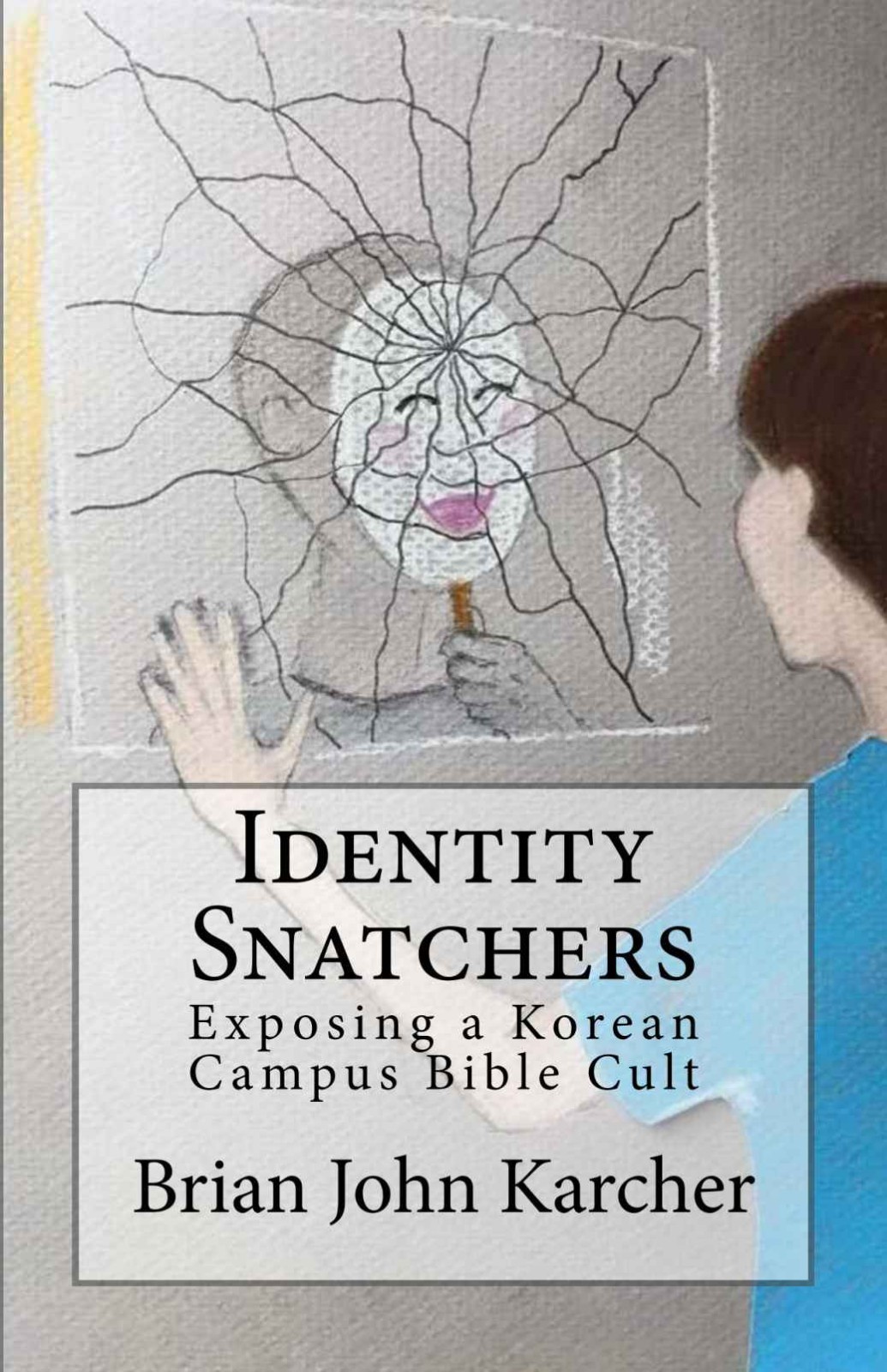 Identity Snatchers: Exposing a Korean Campus Bible Cult
