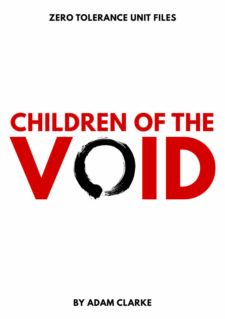 Children of the Void (Zero Tolerance Unit Files Book 1)