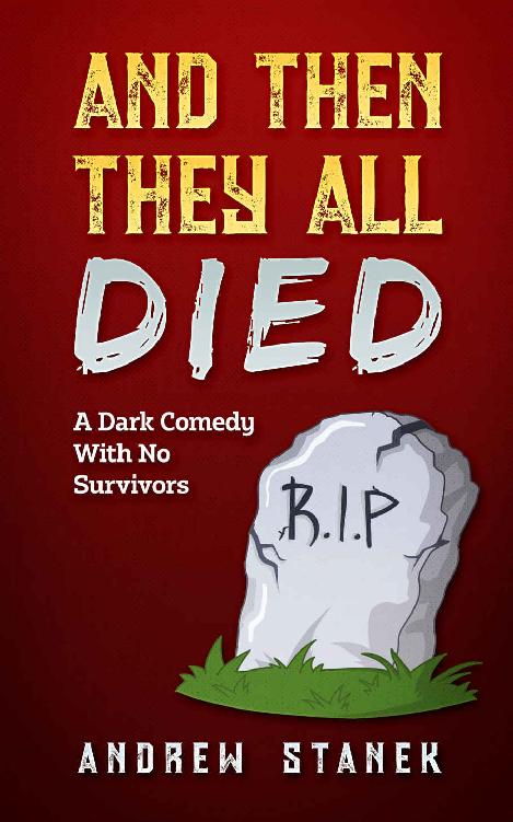 And Then They All Died: A Dark Comedy With No Survivors